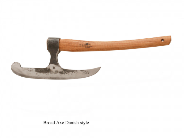 Broad Axe Danish Style